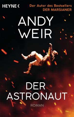 Buchcover: Andy Weir: Der Astronaut. Ein Mann im Raumanzug scheint durch den Weltraum zu fallen.