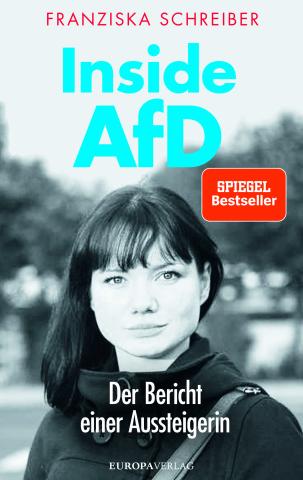 Buchcover: Franziska Schreiber: Inside AfD. Der Bericht einer Aussteigerin. DAs Cover zeigt das Foto der Autorin vor verschwommenem Hintergrund mit Bäumen.